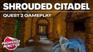 Shrouded Citadel : Gameplay Meta Quest 2 – Déjouez les pièges de lieux maléfiques