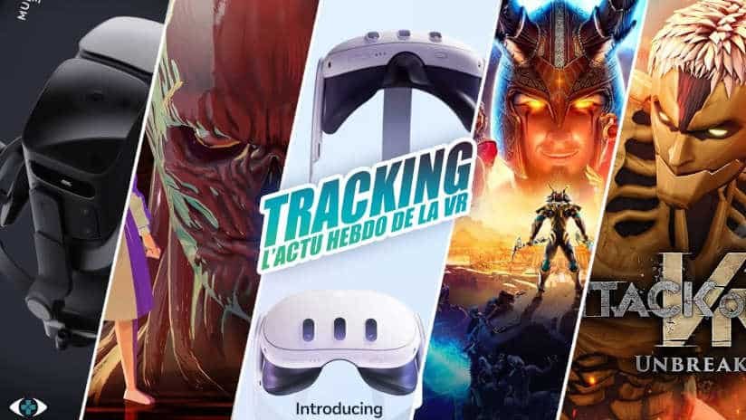 Tracking #156 : Meta Quest 3 ! Attack on Titan, Asgard’s Wrath 2, Stranger Things…