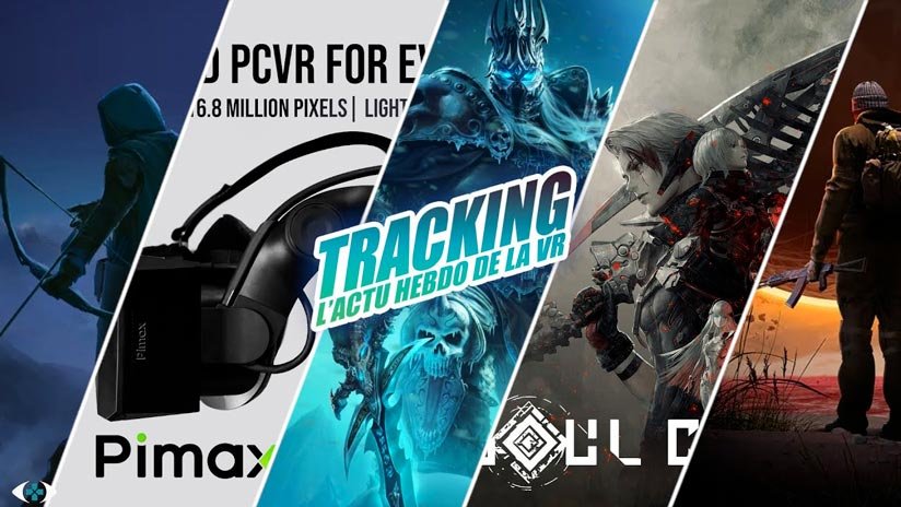 Tracking #202 : Nouveaux casques Pimax, World of Warcraft en VR, YouTube VR…